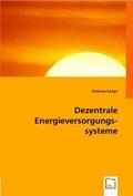 Lange |  Dezentrale Energieversorgungssysteme | Buch |  Sack Fachmedien