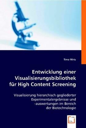 Wirtz | Entwicklung einer Visualisierungsbibliothek für High Content Screening | Buch | 978-3-8364-9425-0 | sack.de