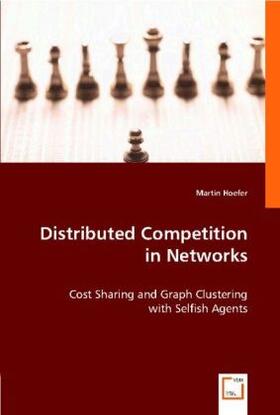 Hoefer |  Distributed Competition in Networks | Buch |  Sack Fachmedien