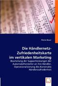 Bauer |  Die Händlernetz-Zufriedenheitskarte im vertikalen Marketing | Buch |  Sack Fachmedien