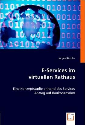 Kirchler | E-Services im virtuellen Rathaus | Buch | 978-3-8364-9513-4 | sack.de