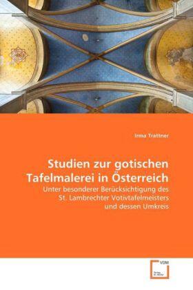 Trattner |  Studien zur gotischen Tafelmalerei in Österreich | Buch |  Sack Fachmedien