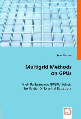 Thoman |  Multigrid Methods on GPUs | Buch |  Sack Fachmedien