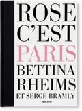 Rheims / Bramly |  Bettina Rheims, Serge Bramly - Rose, c'est Paris | Buch |  Sack Fachmedien