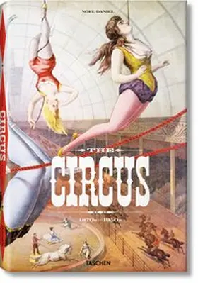 Granfield / Jando / Dahlinger |  The Circus. 1870s–1950s | Buch |  Sack Fachmedien