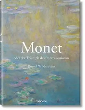 Wildenstein |  Monet oder Der Triumph des Impressionismus | Buch |  Sack Fachmedien