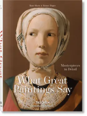Hagen / TASCHEN |  What Great Paintings Say. 100 Masterpieces in Detail | Buch |  Sack Fachmedien