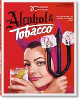 Heller / Silver / Heimann | 20th Century Alcohol & Tobacco Ads. 100 Years of Stimulating Ads | Buch | sack.de