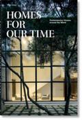 Jodidio |  Homes for Our Time. Contemporary Houses around the World | Buch |  Sack Fachmedien