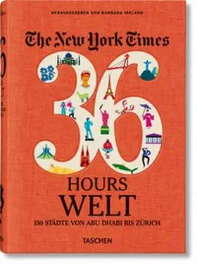 Ireland |  The New York Times 36 Hours. World. 150 Städte von Abu Dhabi bis Zürich | Buch |  Sack Fachmedien