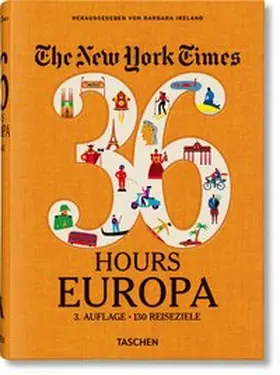 Ireland |  The New York Times 36 Hours. Europa. 3. Auflage | Buch |  Sack Fachmedien