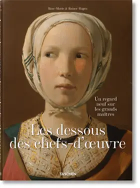 Hagen / TASCHEN |  Les dessous des chefs-d’oeuvre. Un regard neuf sur les grands maîtres | Buch |  Sack Fachmedien