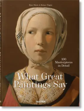 Hagen / TASCHEN |  What Great Paintings Say. 100 Masterpieces in Detail | Buch |  Sack Fachmedien