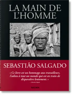 Salgado |  Sebastião Salgado. La main de l'homme. Une archéologie de l'ère industrielle | Buch |  Sack Fachmedien