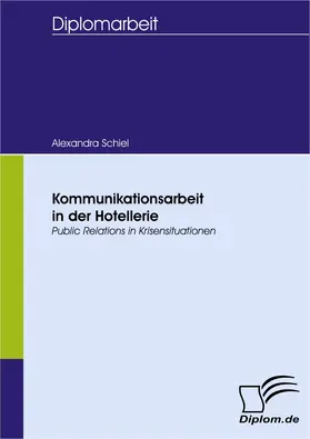Schiel |  Kommunikationsarbeit in der Hotellerie - Public Relations in Krisenzeiten | eBook | Sack Fachmedien
