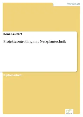 Leutert |  Projektcontrolling mit Netzplantechnik | eBook | Sack Fachmedien
