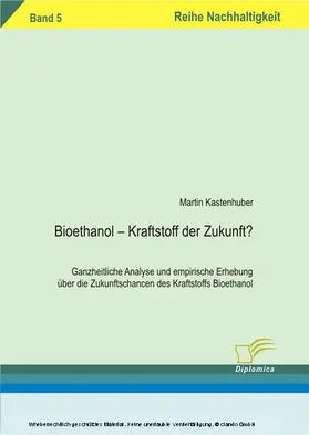 Kastenhuber | Bioethanol - Kraftstoff der Zukunft? | E-Book | www.sack.de