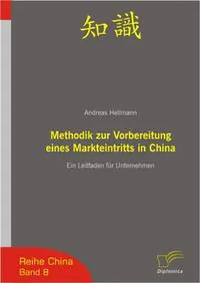 Hellmann |  Methodik zur Vorbereitung eines Markteintritts in China | Buch |  Sack Fachmedien
