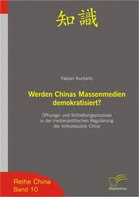 Kockartz |  Werden Chinas Massenmedien demokratisiert? | Buch |  Sack Fachmedien