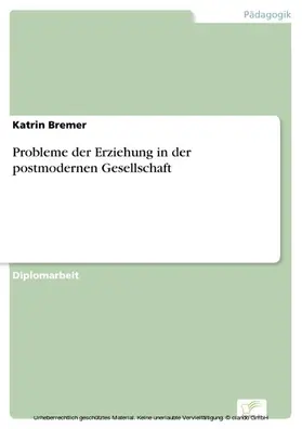 Bremer | Probleme der Erziehung in der postmodernen Gesellschaft | E-Book | www.sack.de