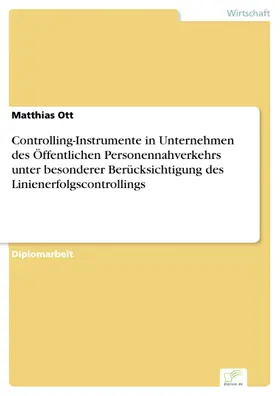 Ott |  Controlling-Instrumente in Unternehmen des Öffentlichen Personennahverkehrs unter besonderer Berücksichtigung des Linienerfolgscontrollings | eBook | Sack Fachmedien