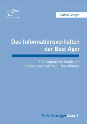 Grieger |  Das Informationsverhalten der Best Ager | eBook | Sack Fachmedien