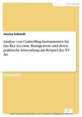 Schmidt | Analyse von Controlling-Instrumenten für das Key Account Management und deren praktische Anwendung am Beispiel der XY AG | E-Book | sack.de