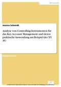 Schmidt |  Analyse von Controlling-Instrumenten für das Key Account Management und deren praktische Anwendung am Beispiel der XY AG | eBook | Sack Fachmedien