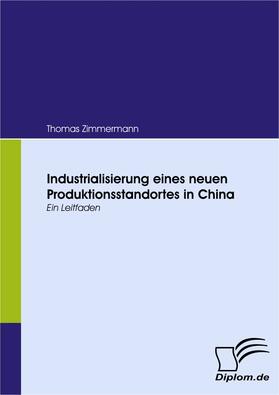 Zimmermann | Industrialisierung eines neuen Produktionsstandortes in China | E-Book | sack.de