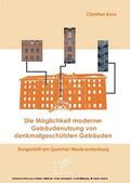 Kunz |  Die Möglichkeit moderner Gebäudenutzung von denkmalgeschützten Gebäuden | eBook | Sack Fachmedien