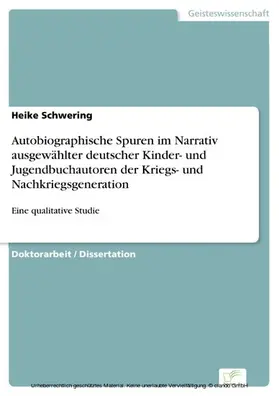 Schwering |  Autobiographische Spuren im Narrativ ausgewählter deutscher Kinder- und Jugendbuchautoren der Kriegs- und Nachkriegsgeneration | eBook | Sack Fachmedien