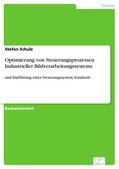 Schulz |  Optimierung von Steuerungsprozessen Industrieller Bildverarbeitungssysteme | eBook | Sack Fachmedien