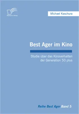 Kaschura |  Best Ager im Kino | eBook | Sack Fachmedien