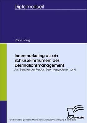 König | Innenmarketing als ein Schlüsselinstrument des Destinationsmanagement | E-Book | sack.de