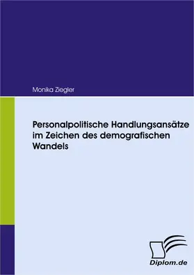 Ziegler |  Personalpolitische Handlungsansätze im Zeichen des demografischen Wandels | eBook | Sack Fachmedien
