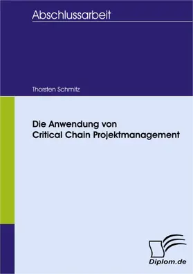 Schmitz |  Die Anwendung von Critical Chain Projektmanagement | eBook | Sack Fachmedien