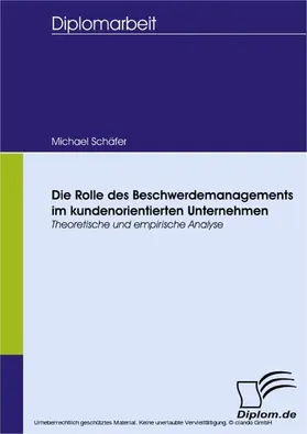 Schäfer |  Die Rolle des Beschwerdemanagements im kundenorientierten Unternehmen | eBook | Sack Fachmedien