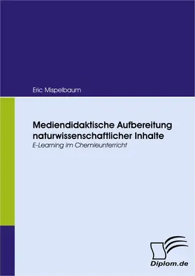 Mispelbaum |  Mediendidaktische Aufbereitung naturwissenschaftlicher Inhalte | eBook | Sack Fachmedien