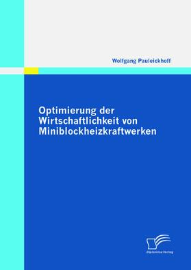 Pauleickhoff | Optimierung der Wirtschaftlichkeit von Miniblockheizkraftwerken | E-Book | sack.de