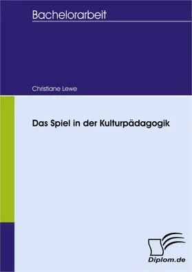 Lewe |  Das Spiel in der Kulturpädagogik | eBook | Sack Fachmedien