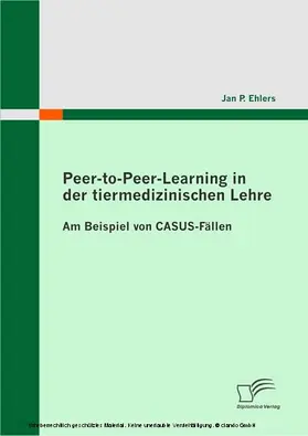 Ehlers |  Peer-to-Peer-Learning in der tiermedizinischen Lehre | eBook | Sack Fachmedien
