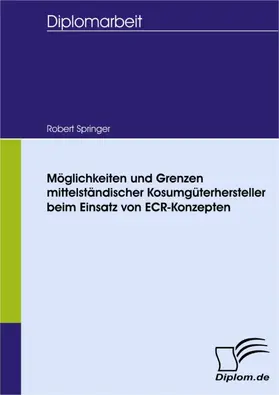 Springer |  Möglichkeiten und Grenzen mittelständischer Kosumgüterhersteller beim Einsatz von ECR-Konzepten | eBook | Sack Fachmedien