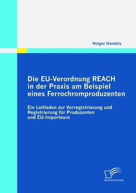 Handels | Die EU-Verordnung REACH in der Praxis am Beispiel eines Ferrochromproduzenten | E-Book | sack.de