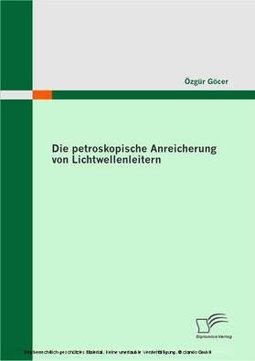 Göcer | Die petroskopische Anreicherung von Lichtwellenleitern | E-Book | sack.de
