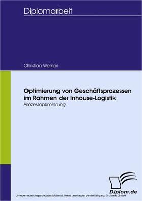Werner | Optimierung von Geschäftsprozessen im Rahmen der Inhouse-Logistik | E-Book | sack.de