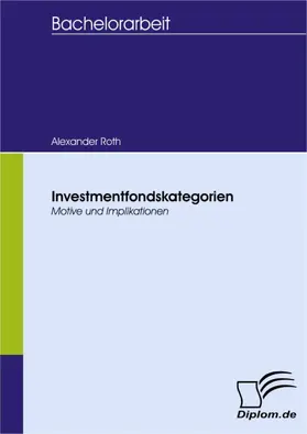Roth |  Investmentfondskategorien - Motive und Implikationen | eBook | Sack Fachmedien