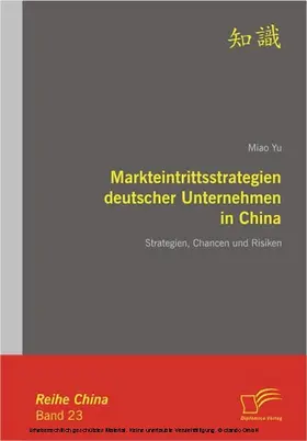 Yu |  Markteintrittsstrategien deutscher Unternehmen in China | eBook | Sack Fachmedien