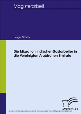 Simon |  Die Migration indischer Gastarbeiter in die Vereinigten Arabischen Emirate | eBook | Sack Fachmedien