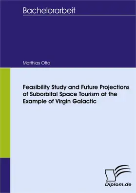 Otto | Feasibility Study and Future Projections of Suborbital Space Tourism at the Example of Virgin Galactic | E-Book | www.sack.de