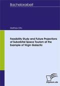 Otto |  Feasibility Study and Future Projections of Suborbital Space Tourism at the Example of Virgin Galactic | eBook | Sack Fachmedien